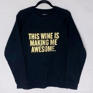 Brunette The Label This Wine Is Making Me Awesome Black Crew Neck Sweatshirt M/L